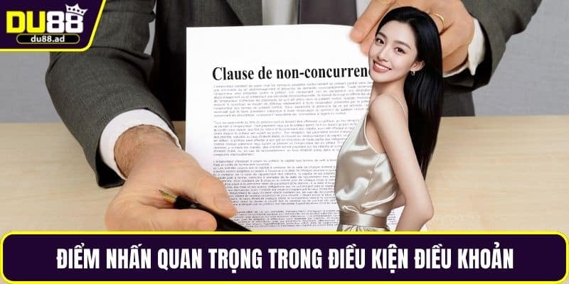 Điểm nhấn quan trọng trong điều kiện điều khoản