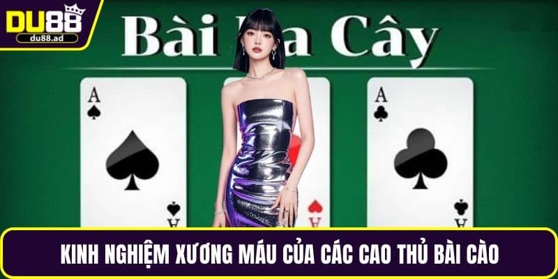 Kinh nghiệm xương máu của các cao thủ bài cào